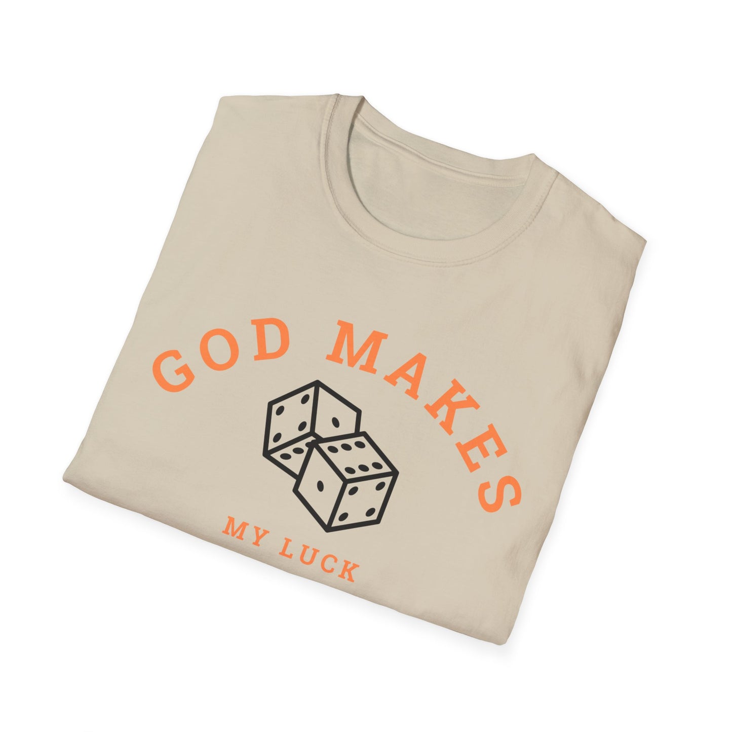 God Makes My Luck T-Shirt