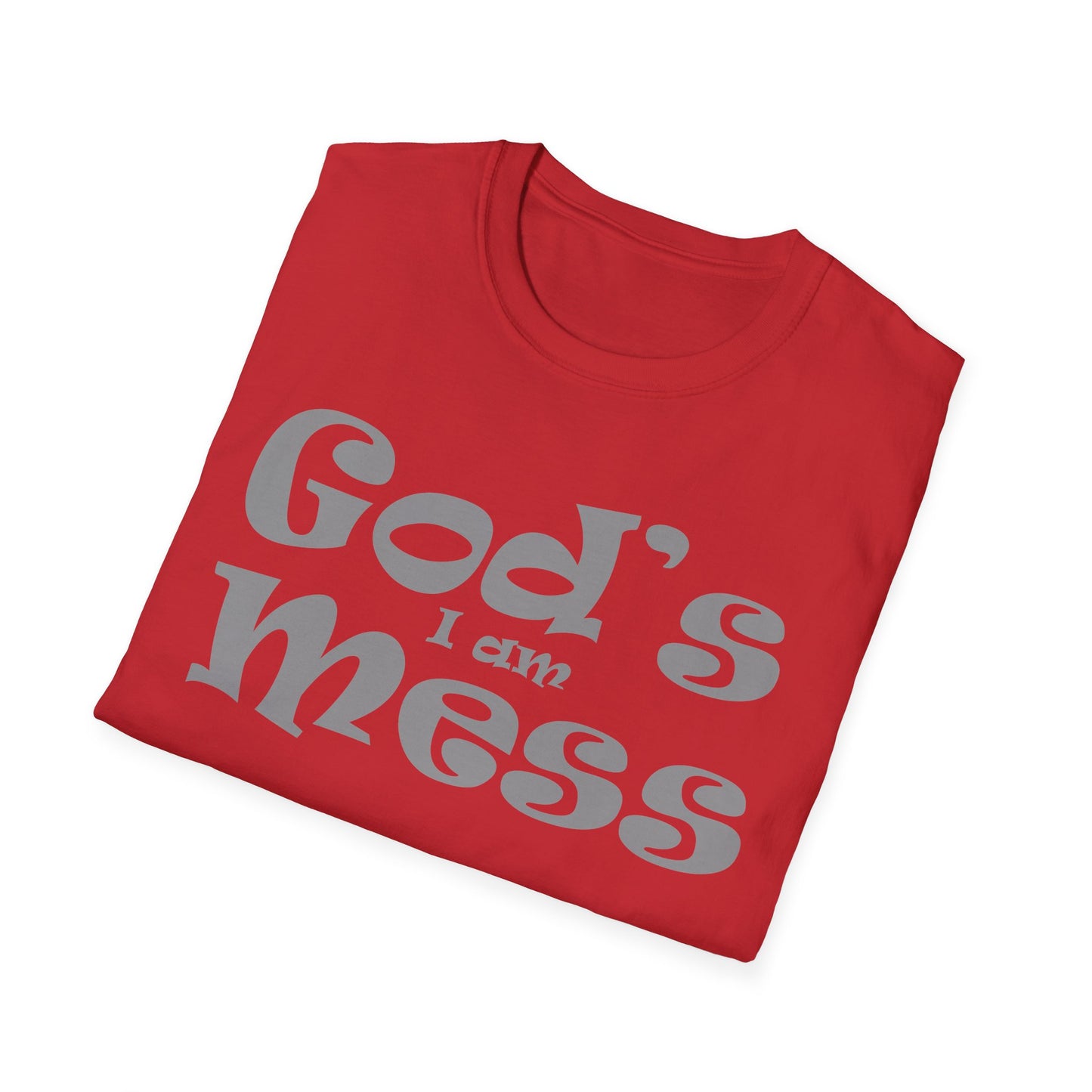 I am God's mess T-Shirt
