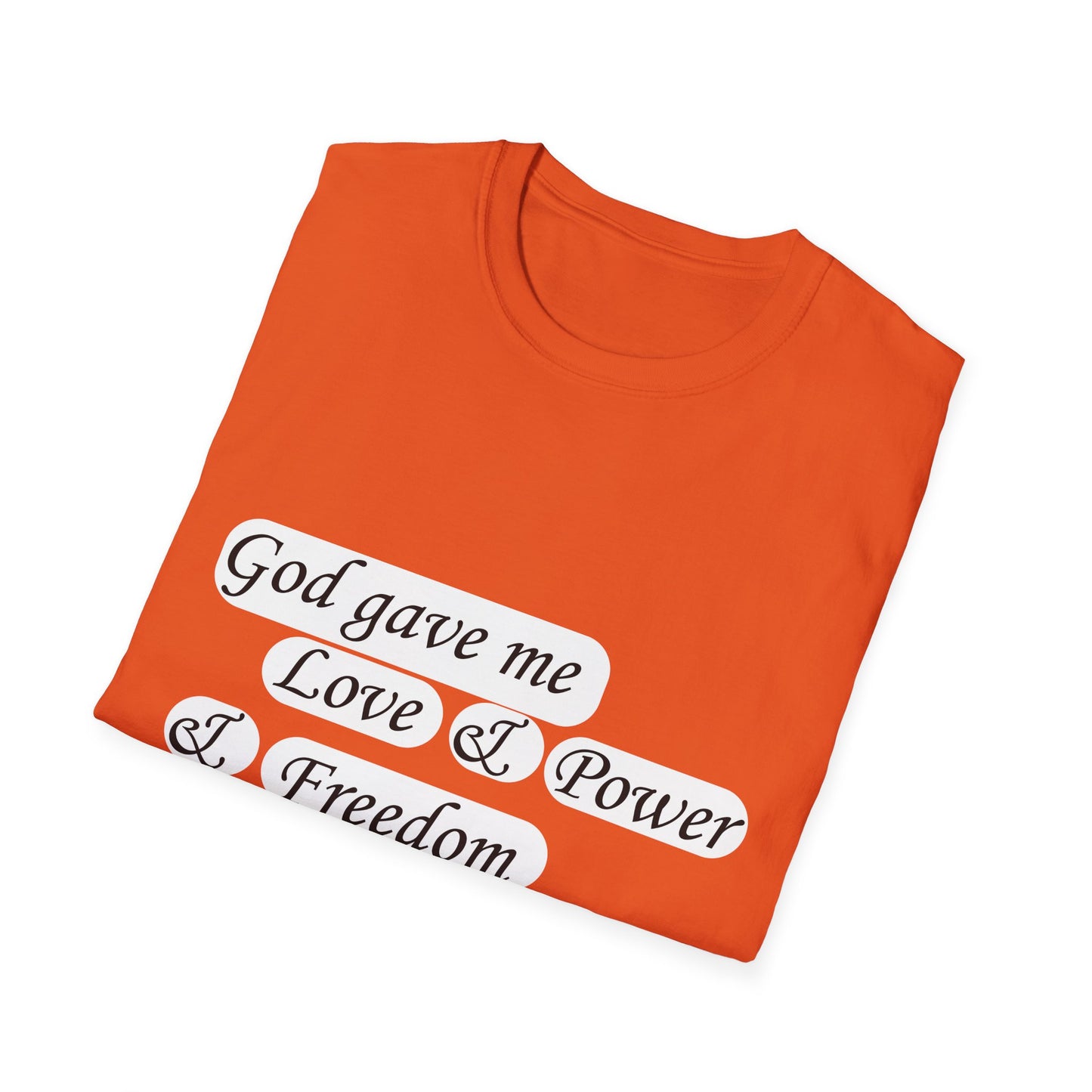 God gave me...