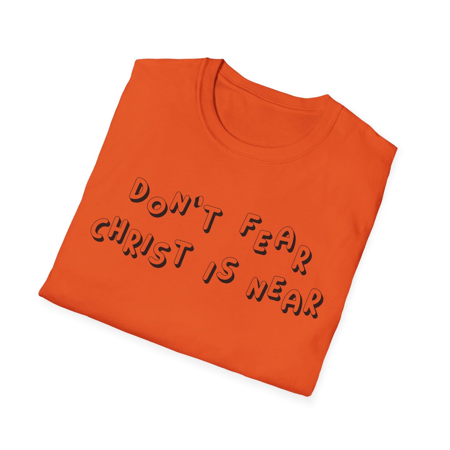 Don't fear, Christ is near