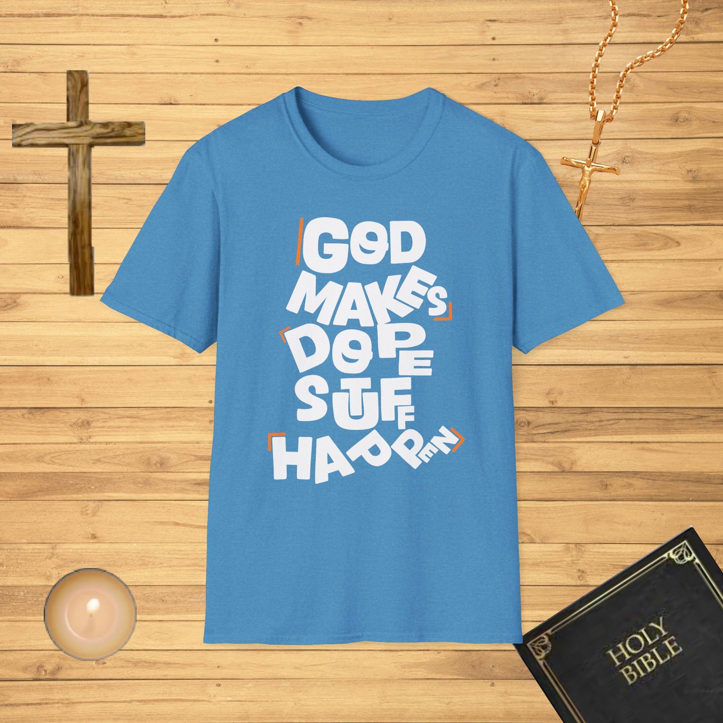 God makes dope stuff happen T-Shirt