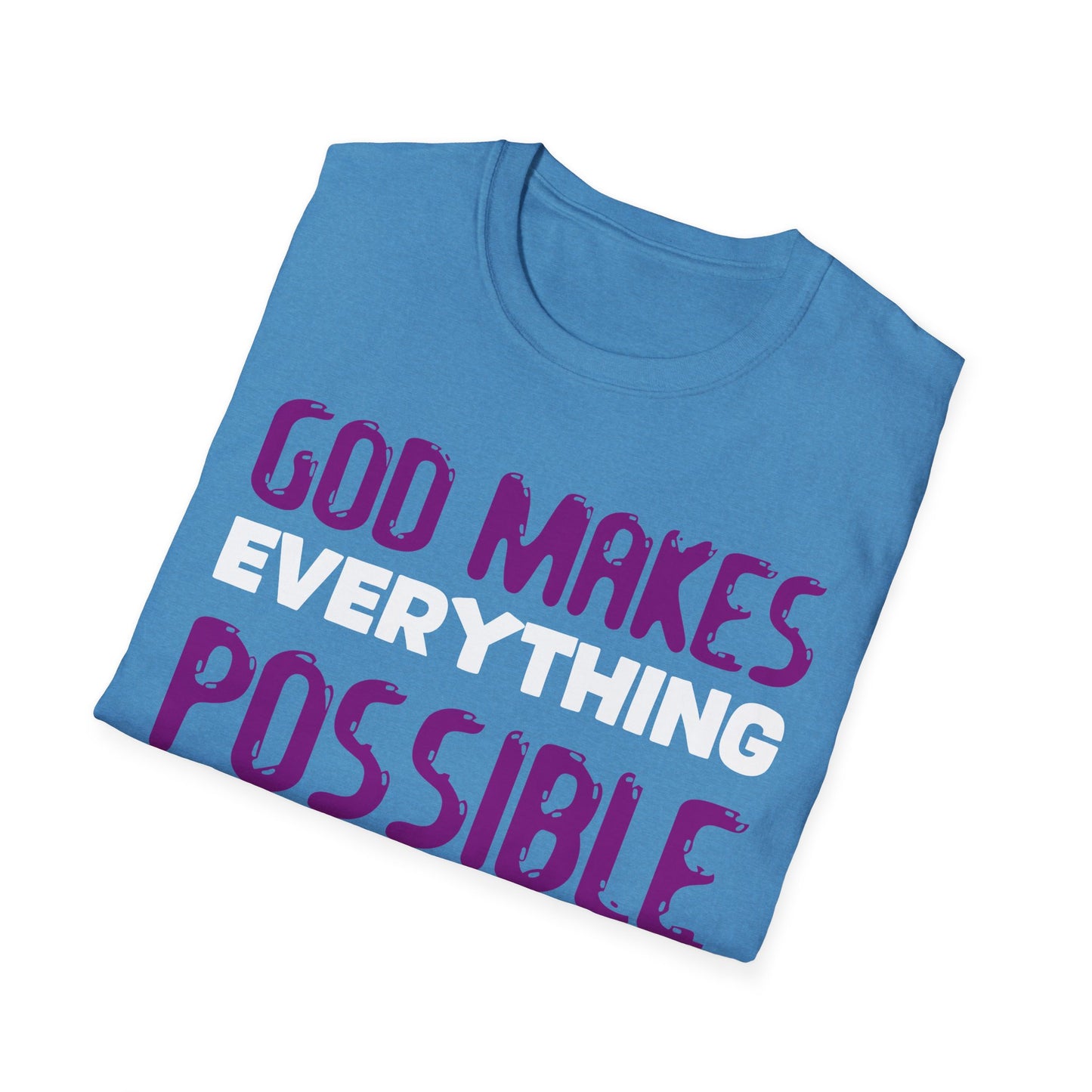 God makes everything possible T-Shirt