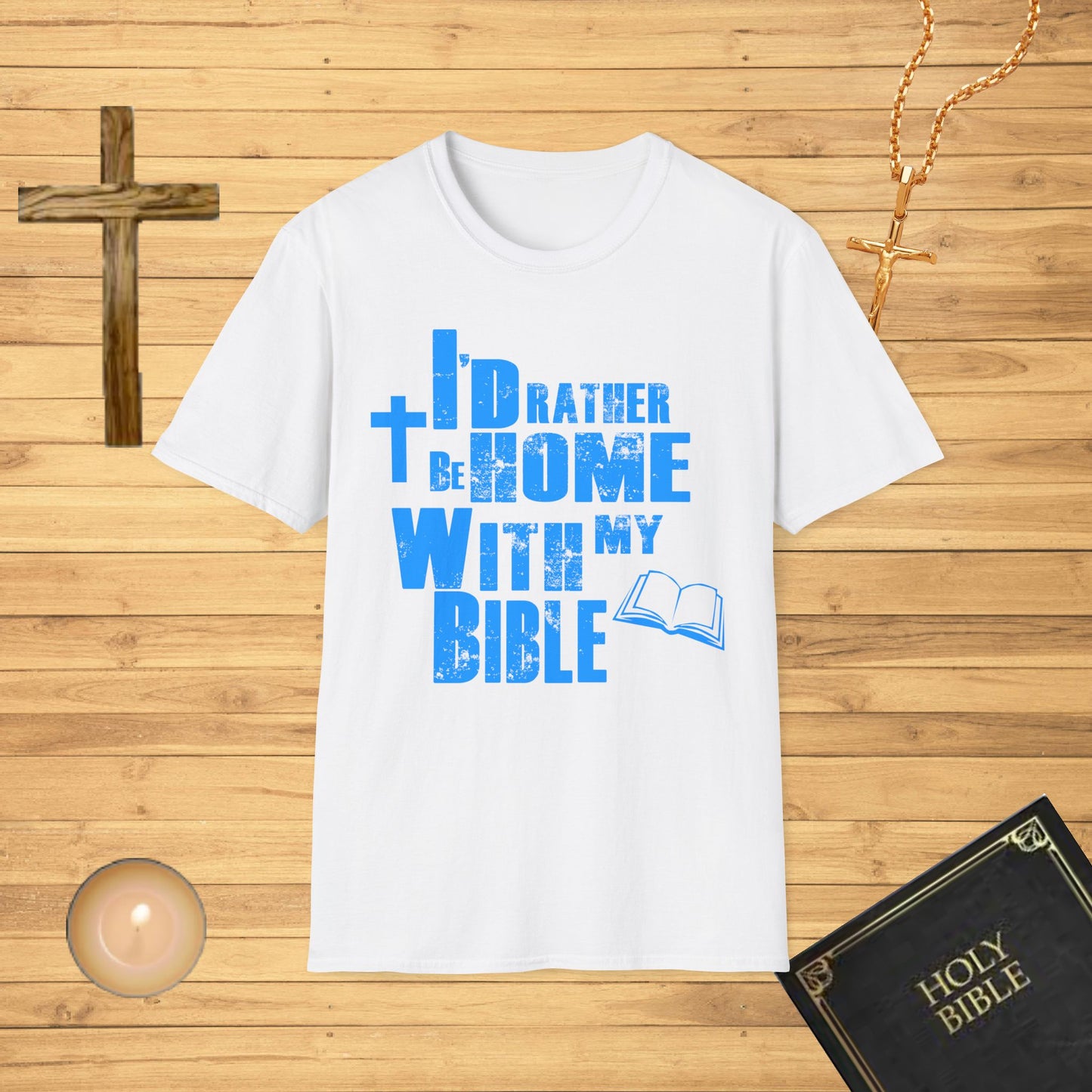 I'd rather be home with my bible T-Shirt