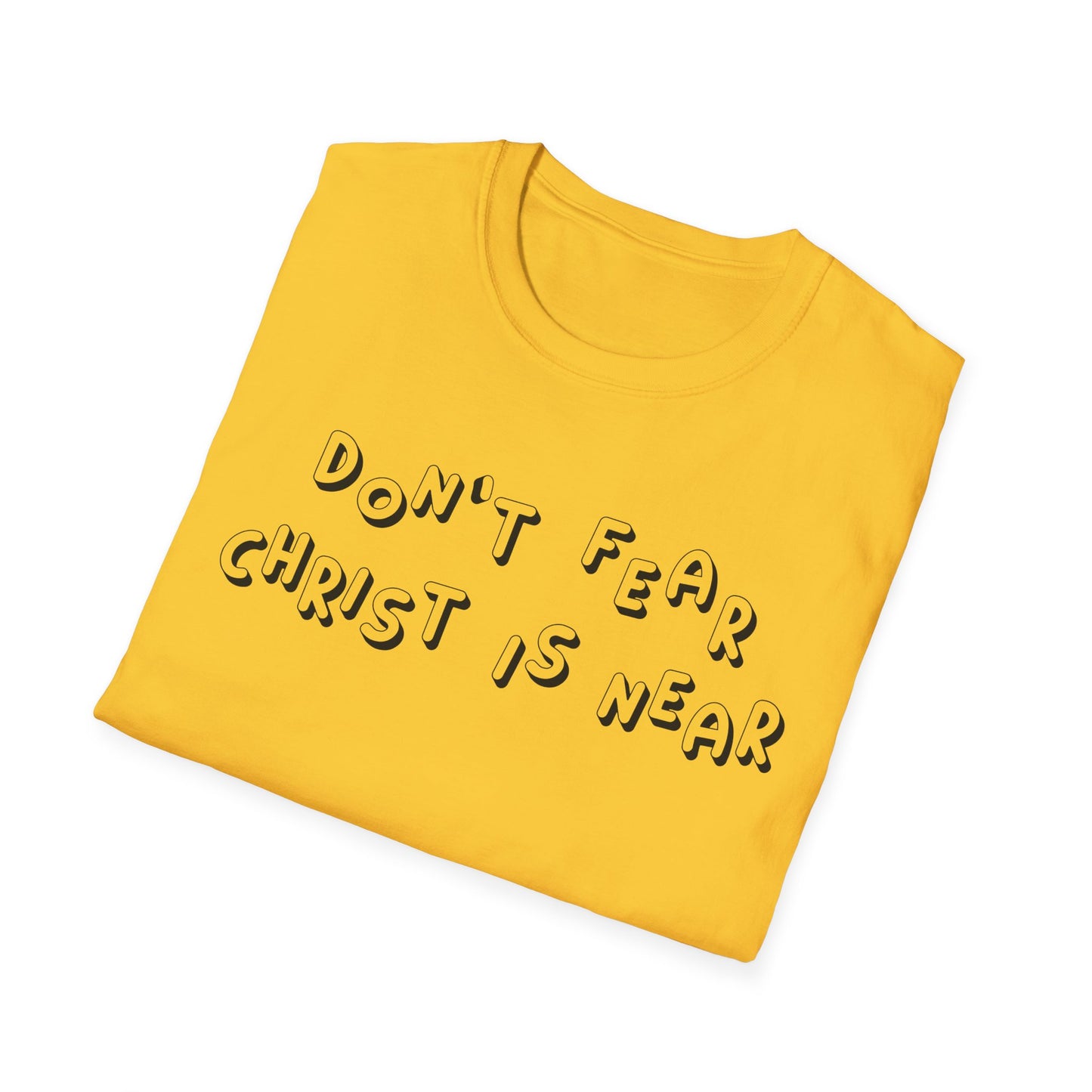 Don't fear, Christ is near