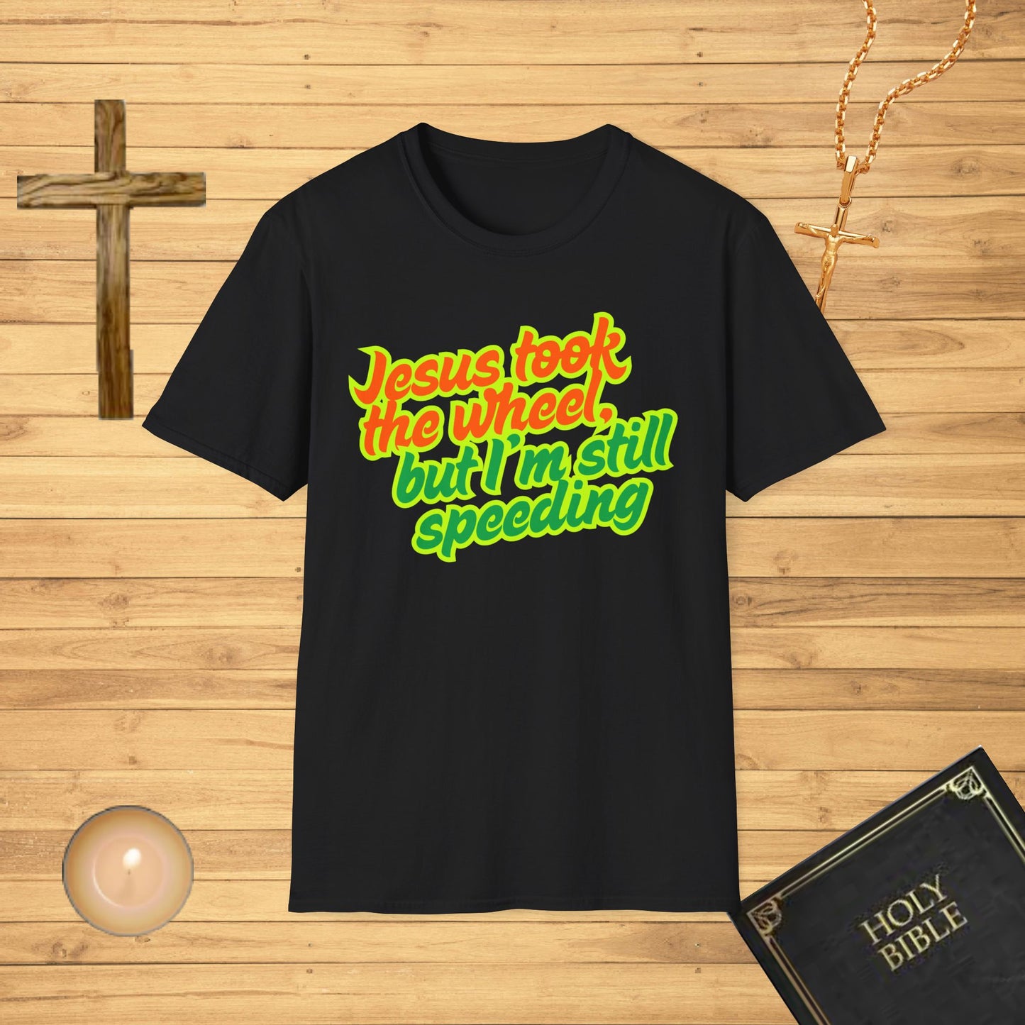 Jesus Took the Wheel T-Shirt