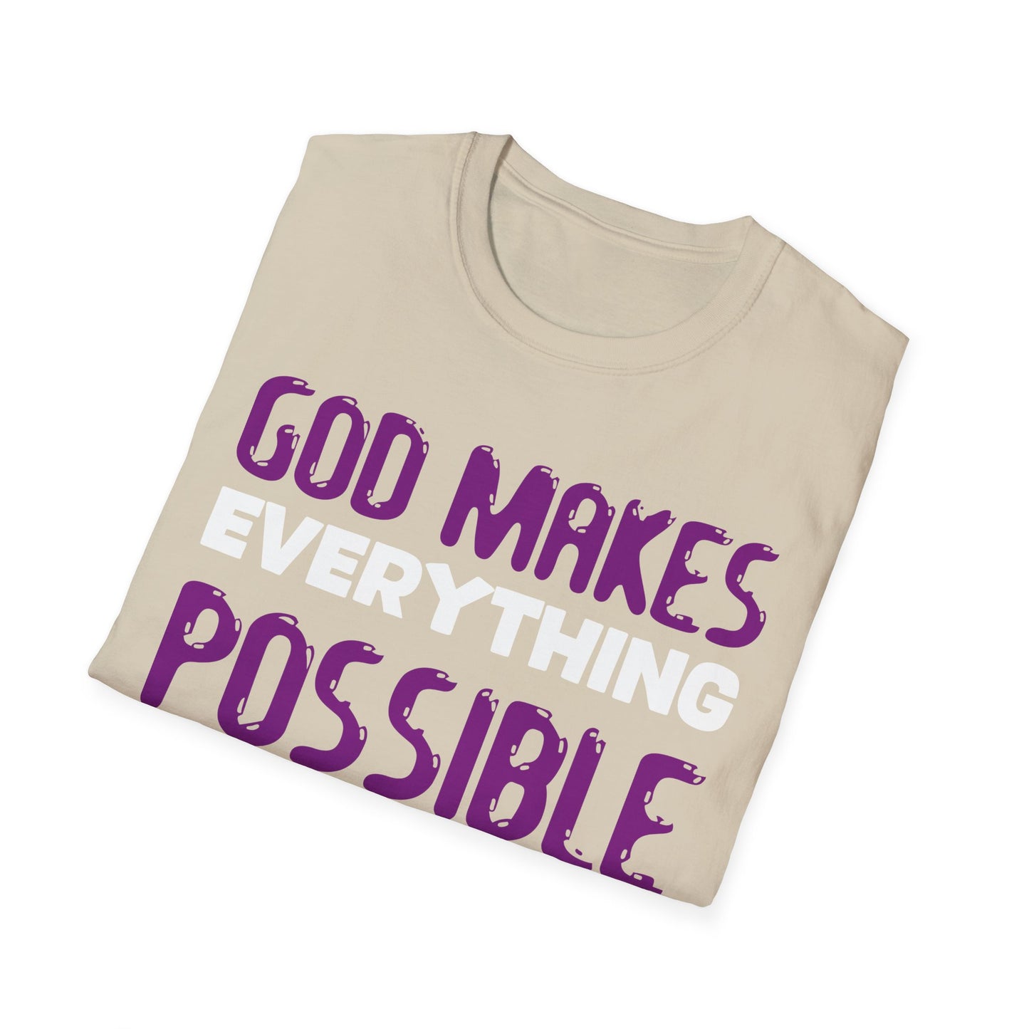God makes everything possible T-Shirt