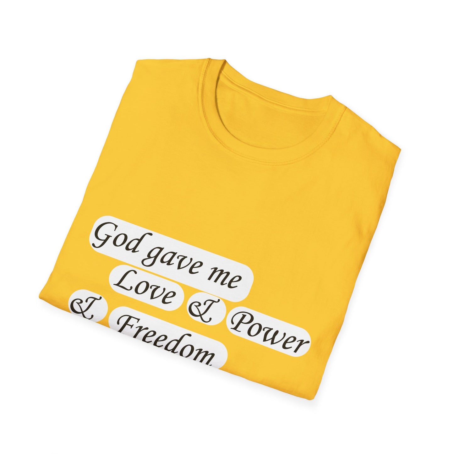 God gave me...