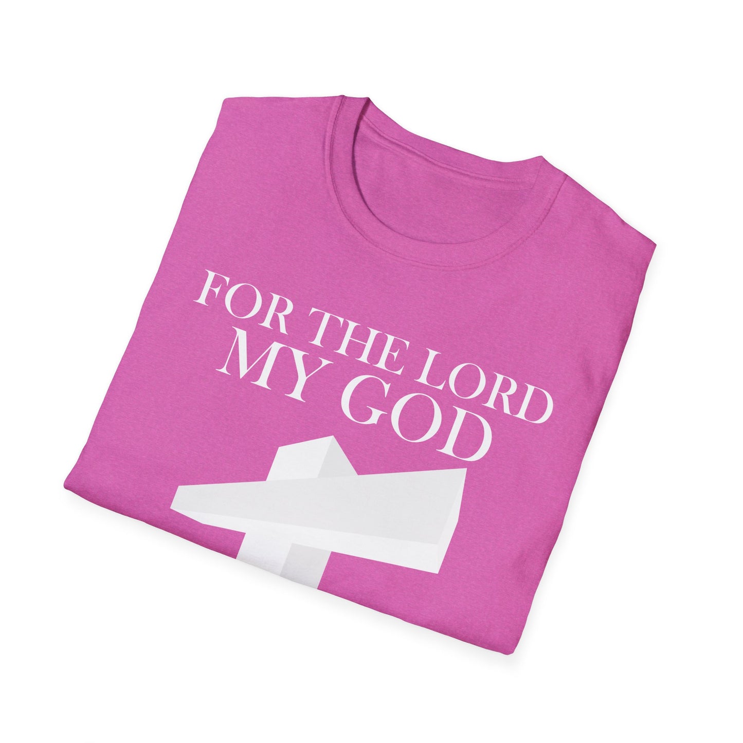 For the Lord my God