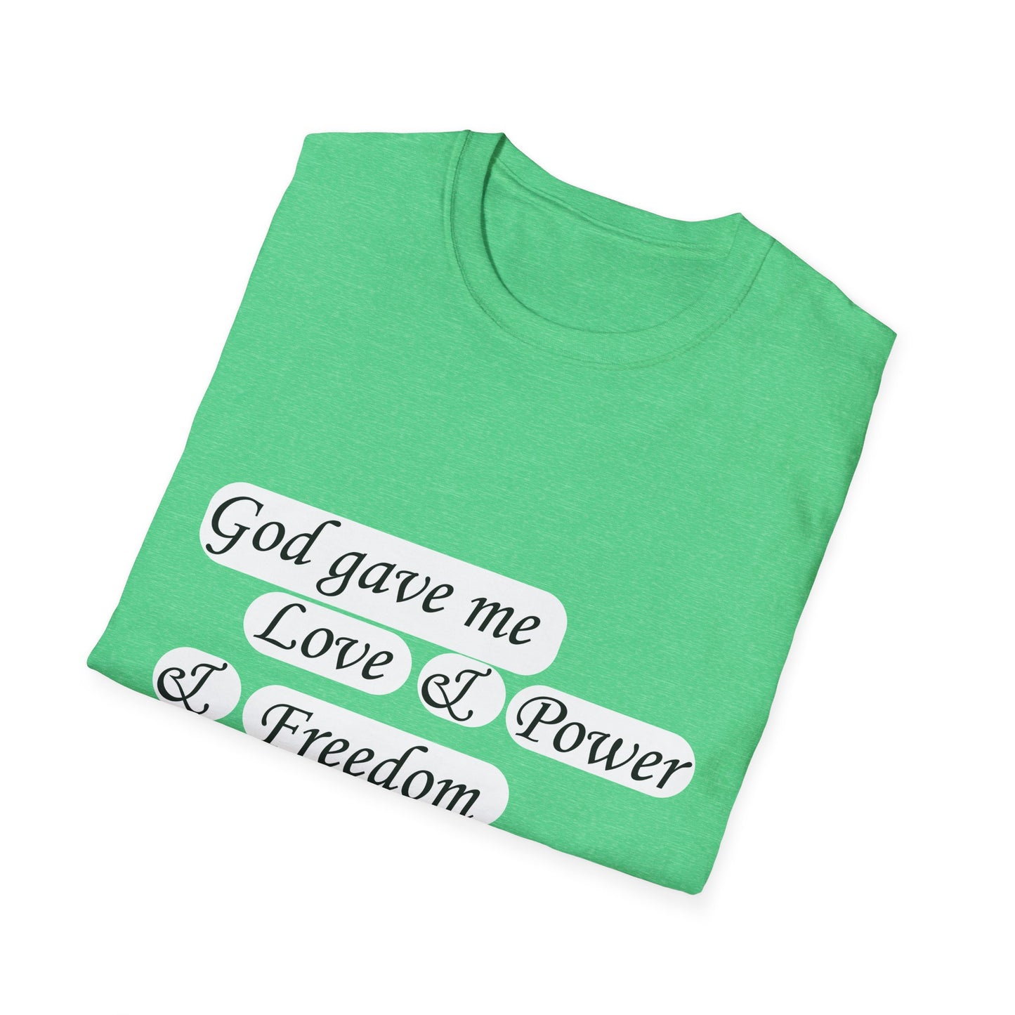 God gave me...