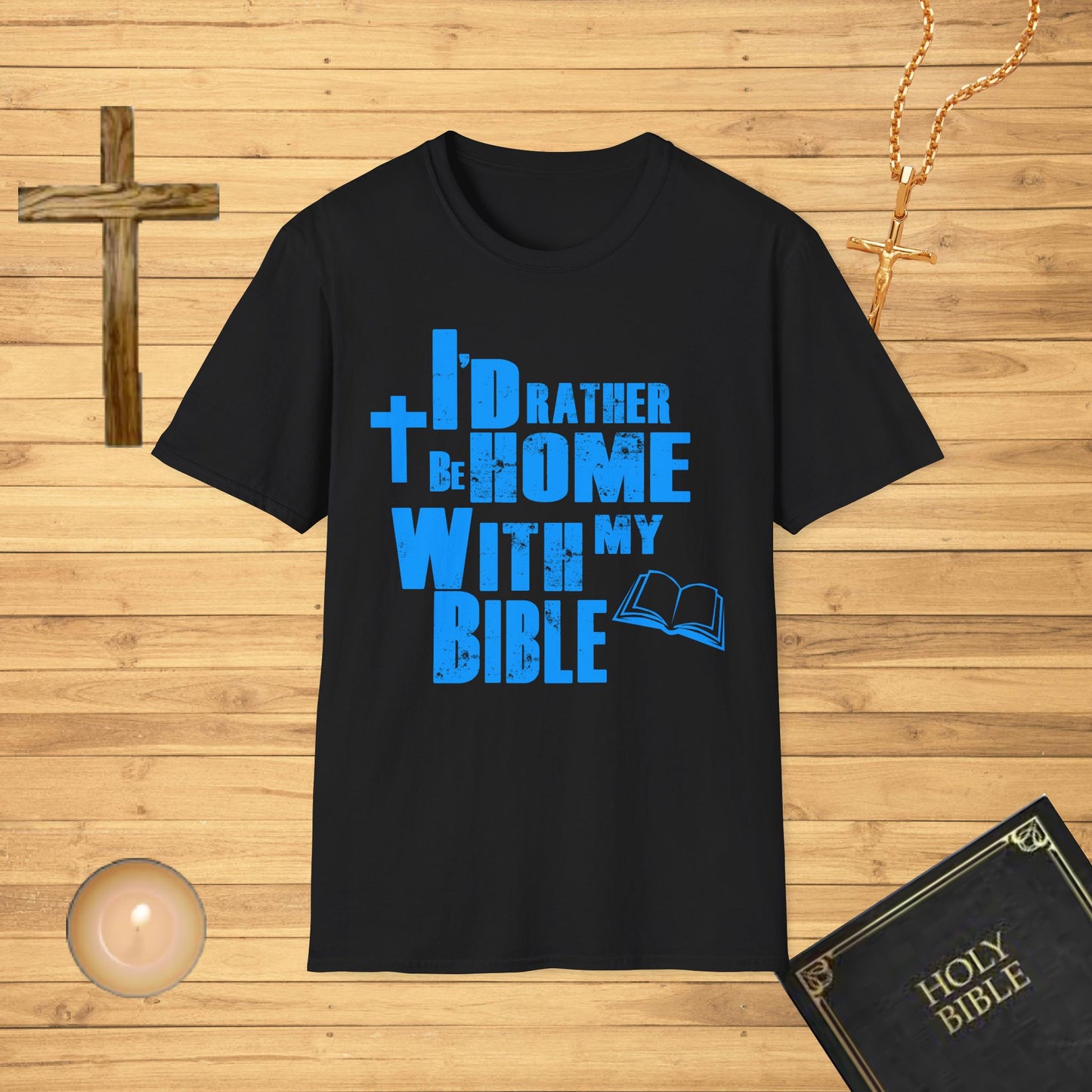 I'd rather be home with my bible T-Shirt