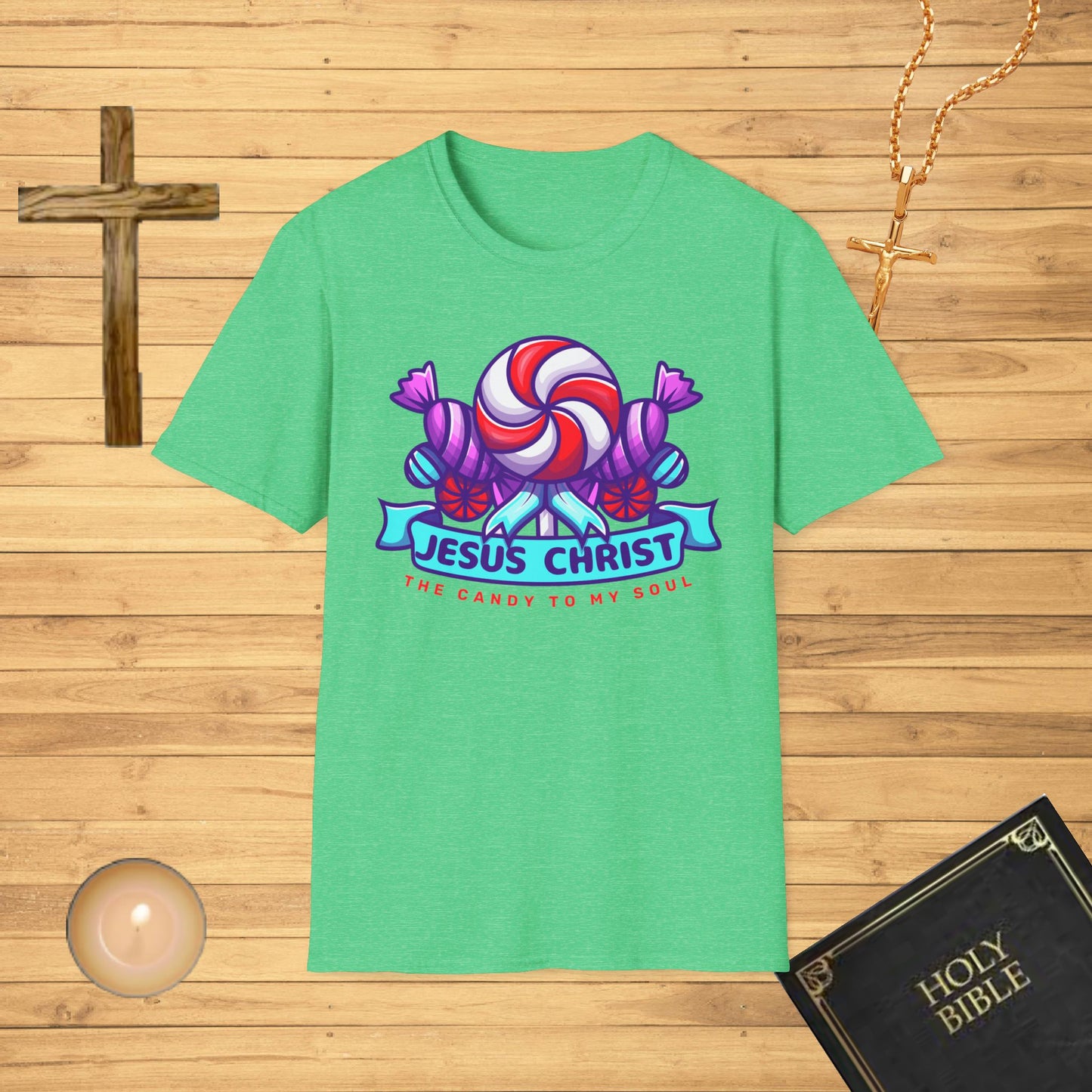 Jesus Christ, The Candy to My Soul T-Shirt