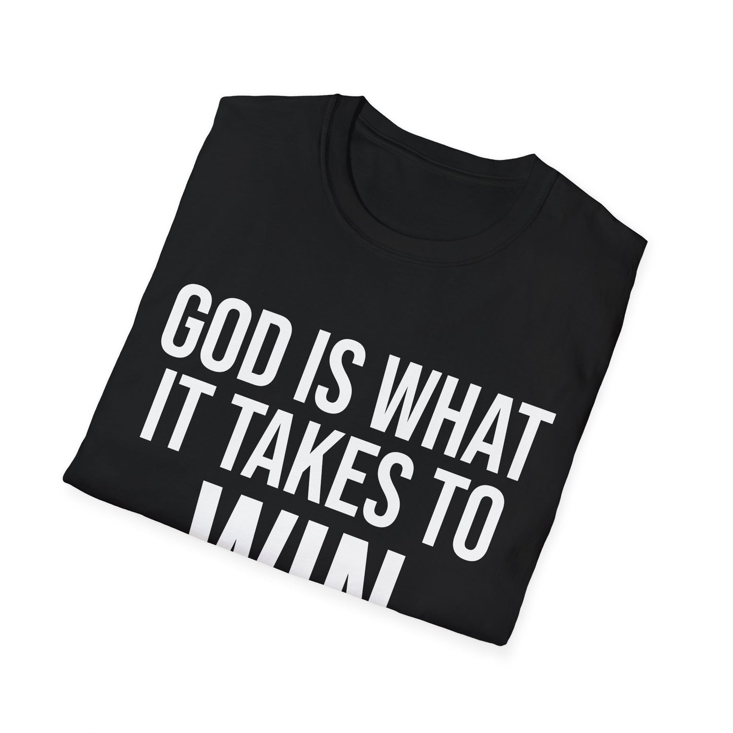 God is what it takes to win