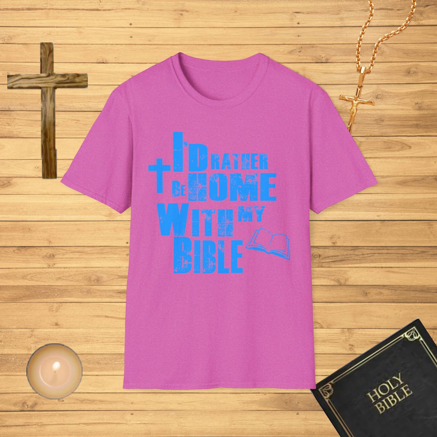 I'd rather be home with my bible T-Shirt