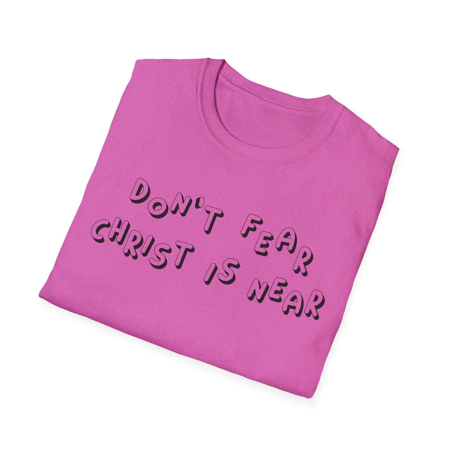 Don't fear, Christ is near