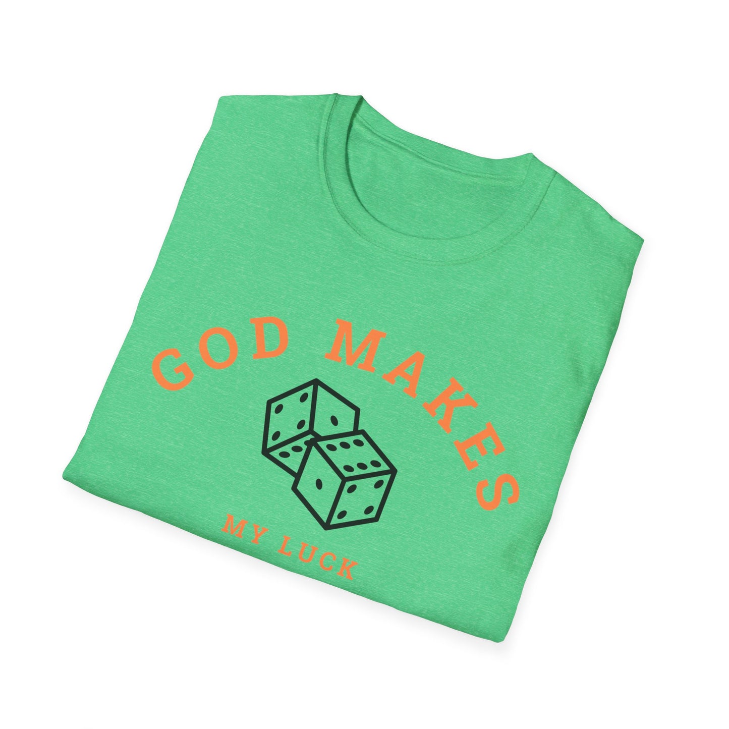 God Makes My Luck T-Shirt