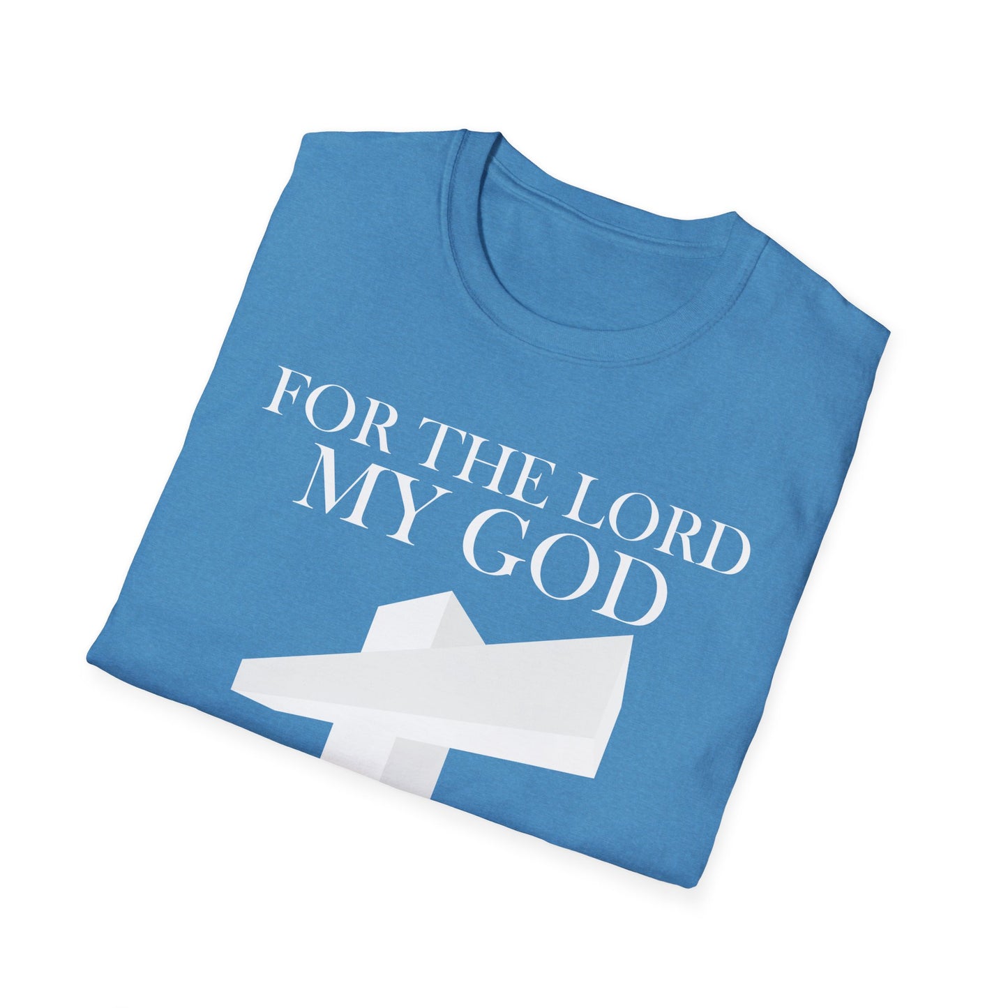 For the Lord my God