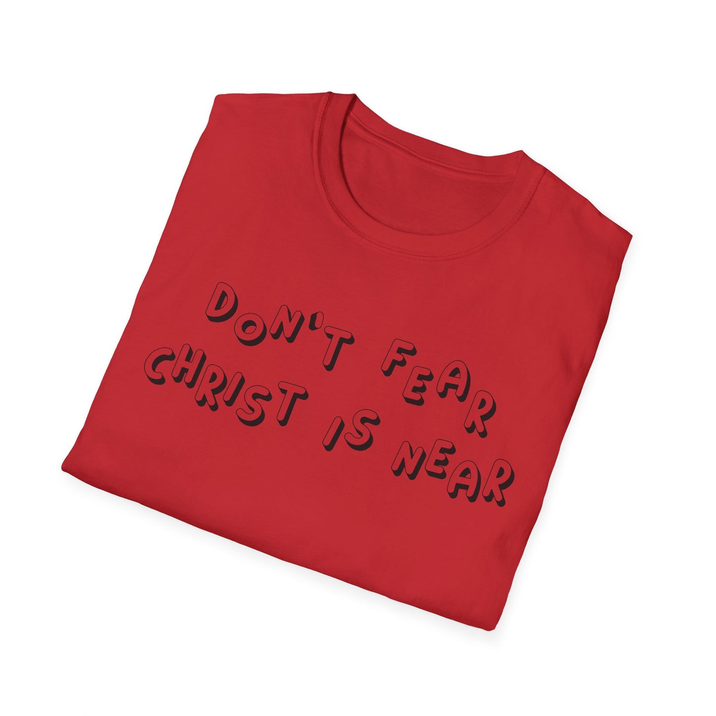 Don't fear, Christ is near
