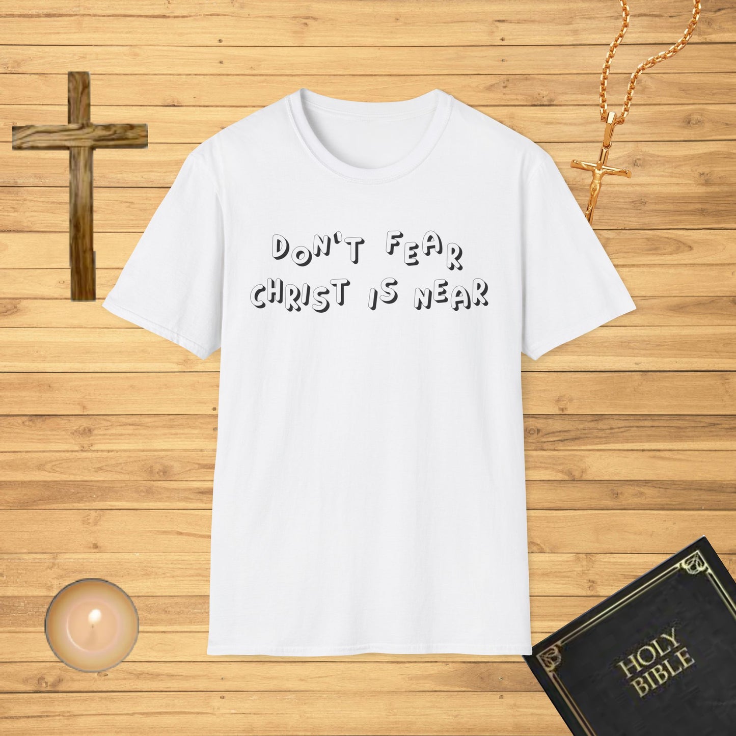Don't fear, Christ is near