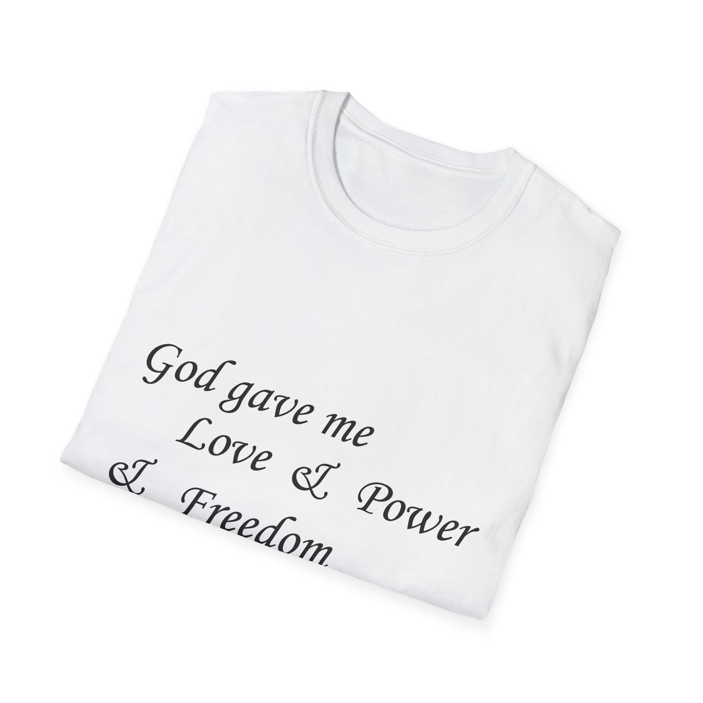 God gave me...