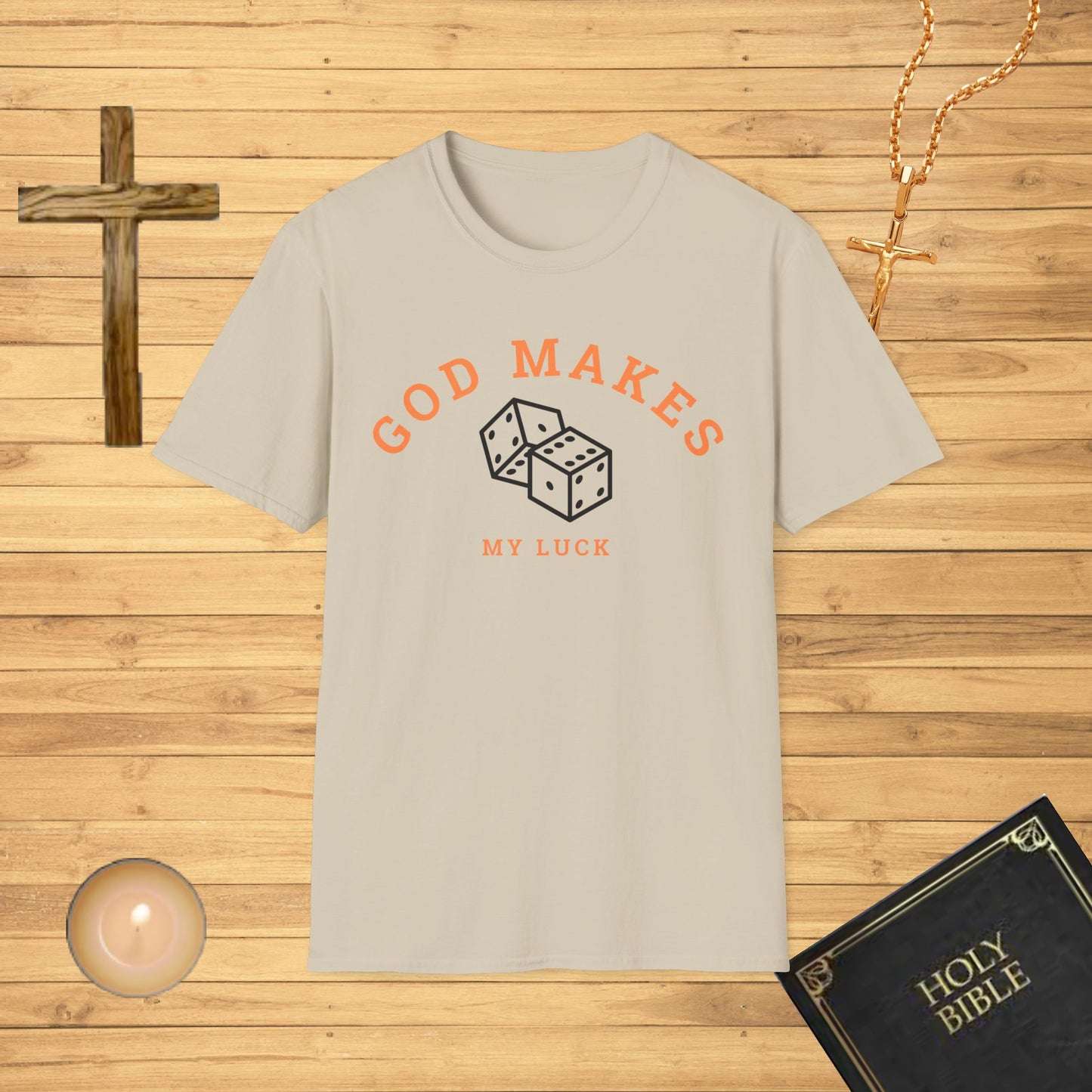 God Makes My Luck T-Shirt
