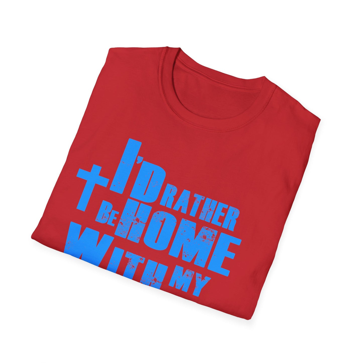 I'd rather be home with my bible T-Shirt