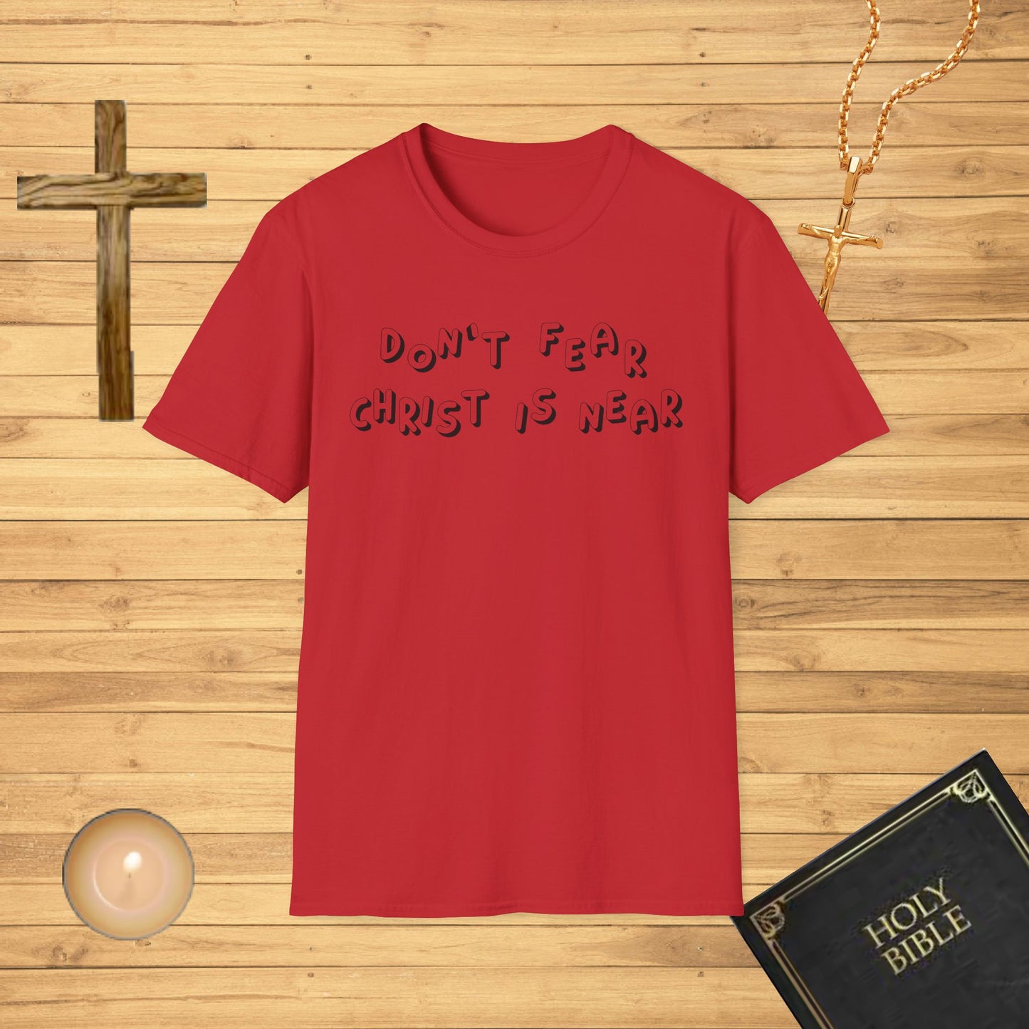 Don't fear, Christ is near