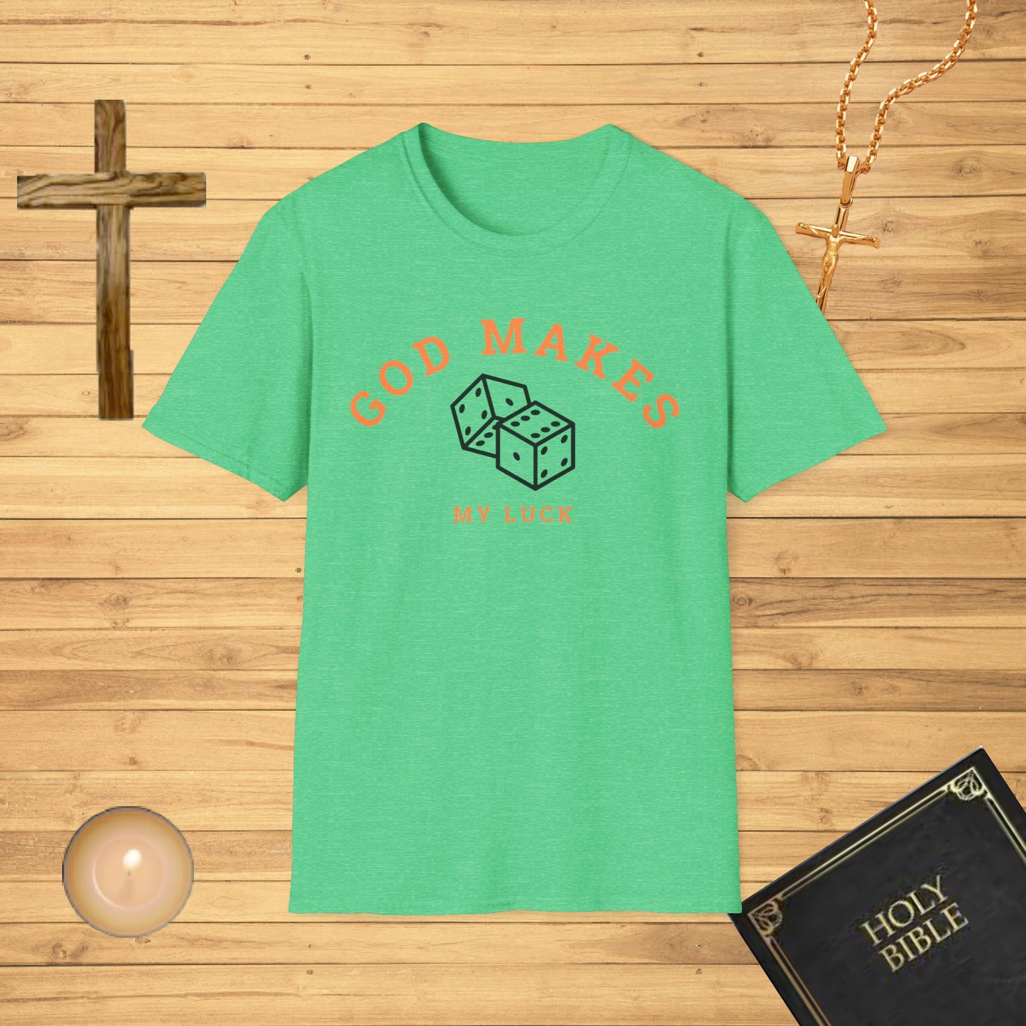 God Makes My Luck T-Shirt