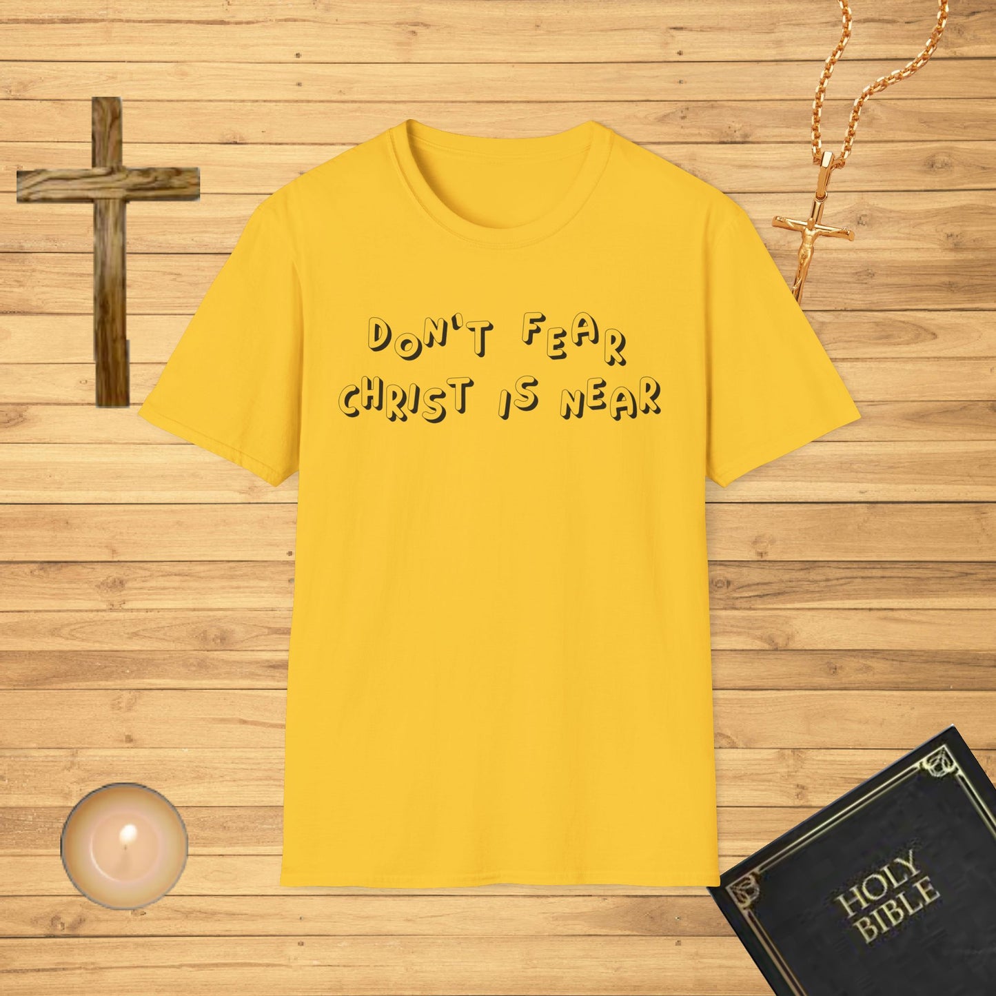 Don't fear, Christ is near