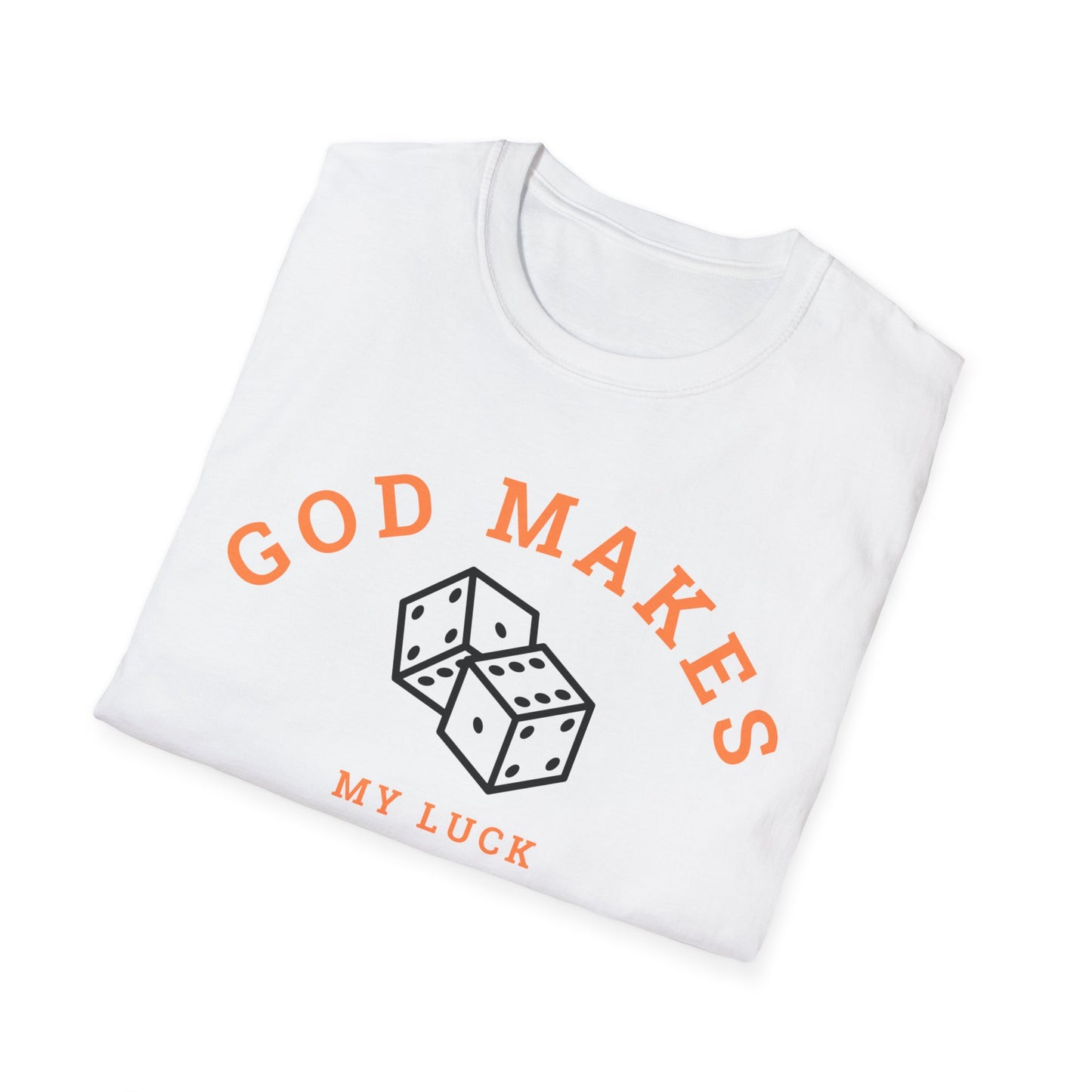 God Makes My Luck T-Shirt