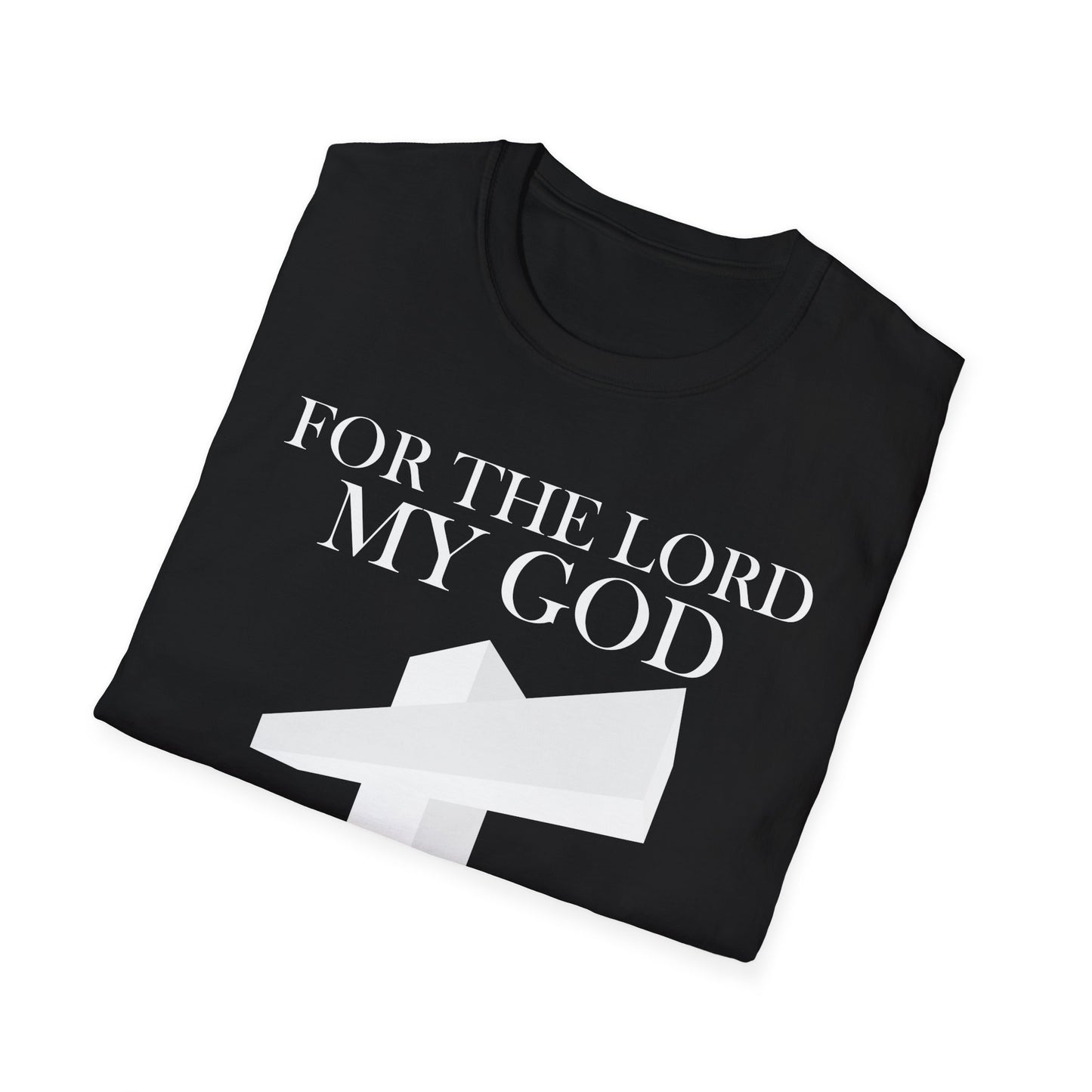 For the Lord my God