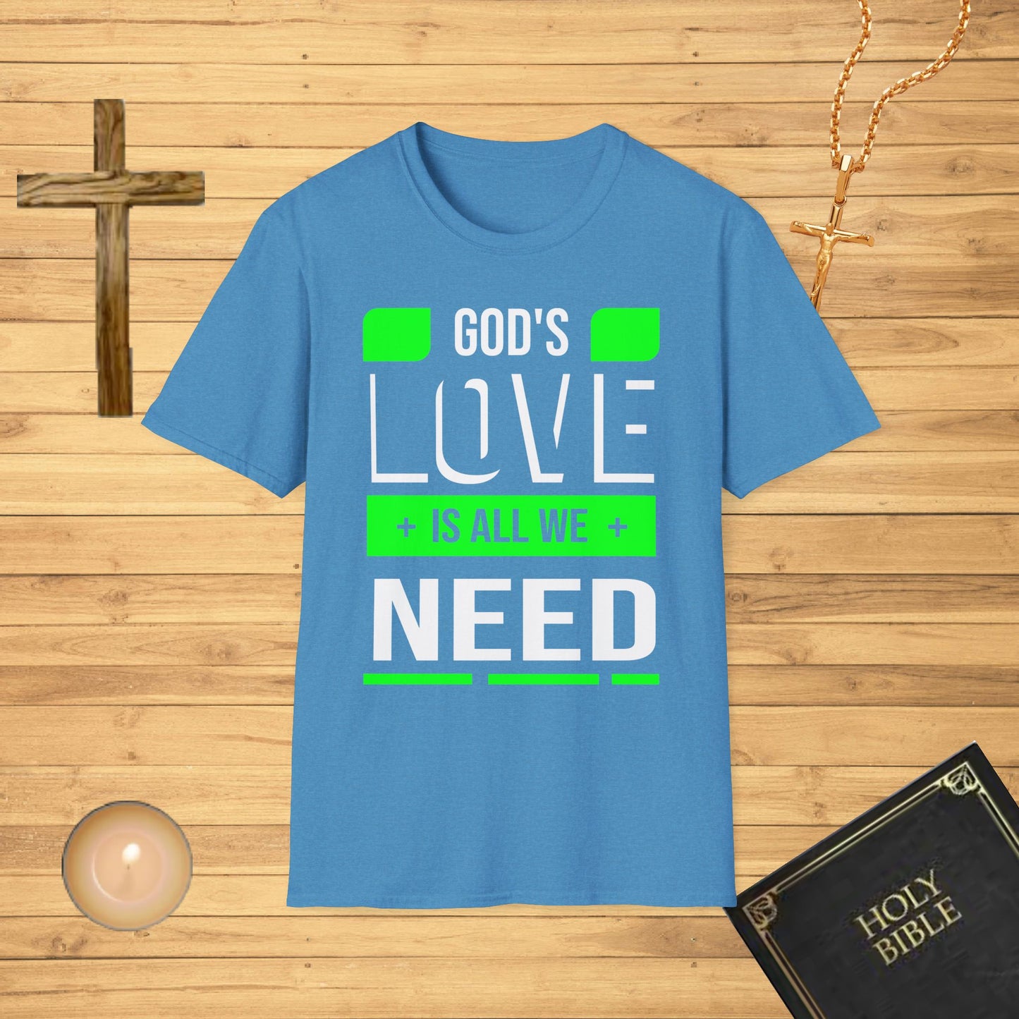 God's Love is All We Need T-Shirt