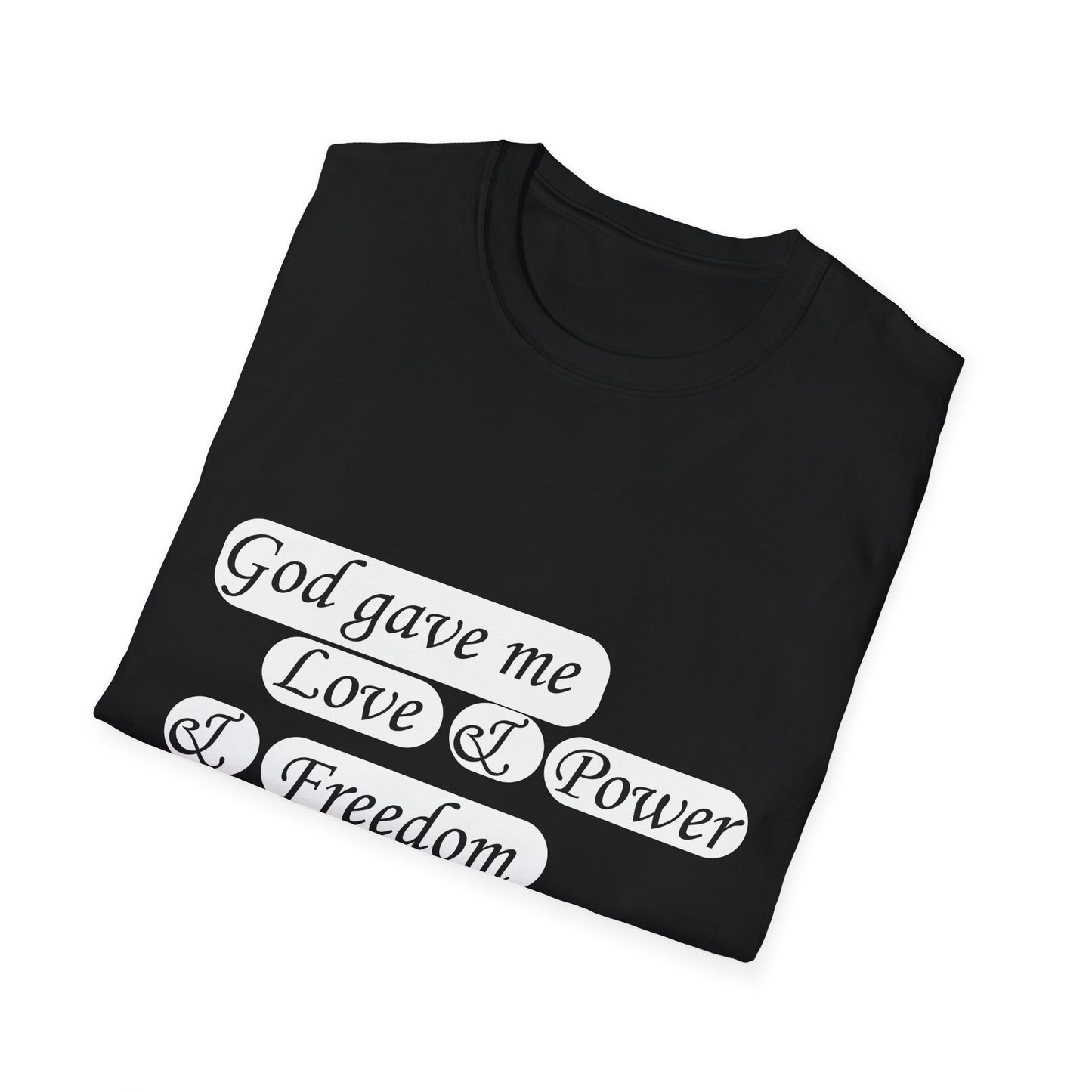 God gave me...