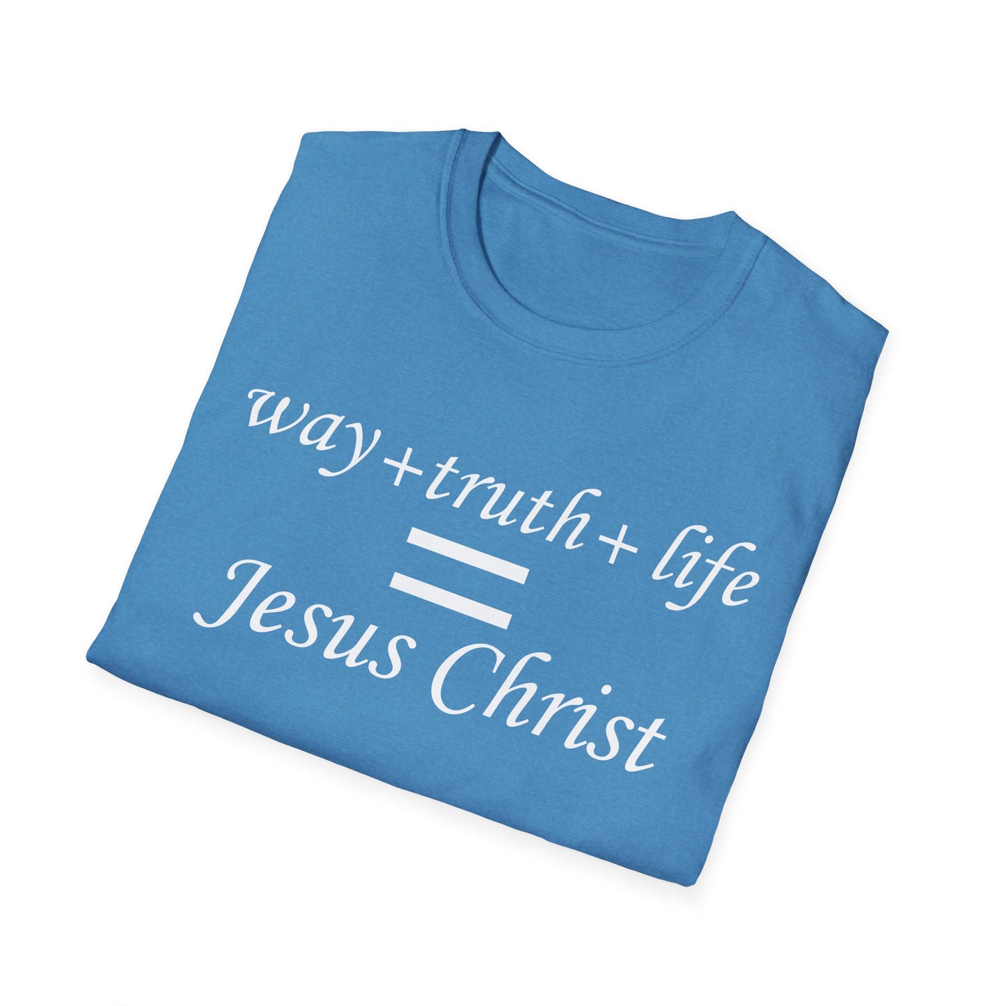 Way + Truth + Life = Christ