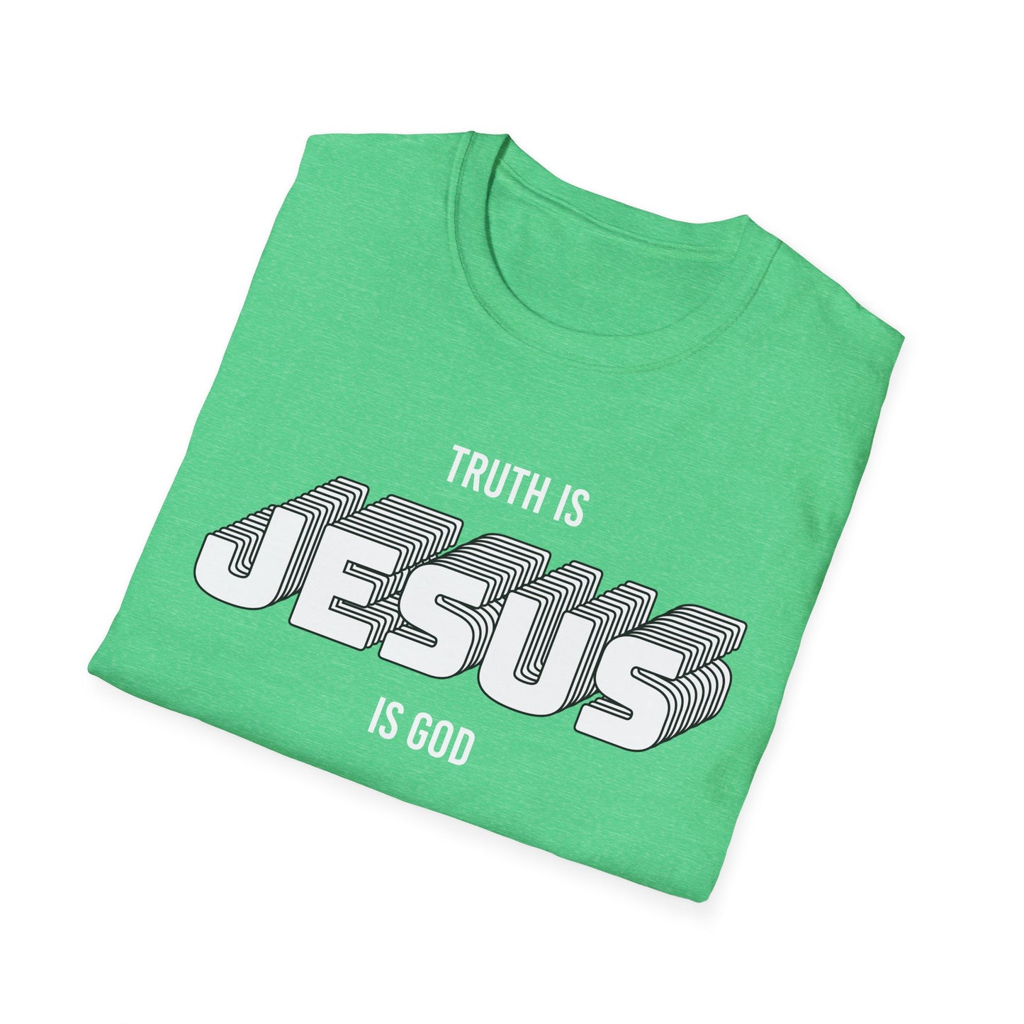 Truth is, Jesus, is God