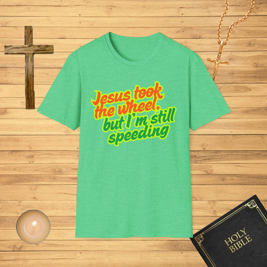 Jesus Took the Wheel T-Shirt