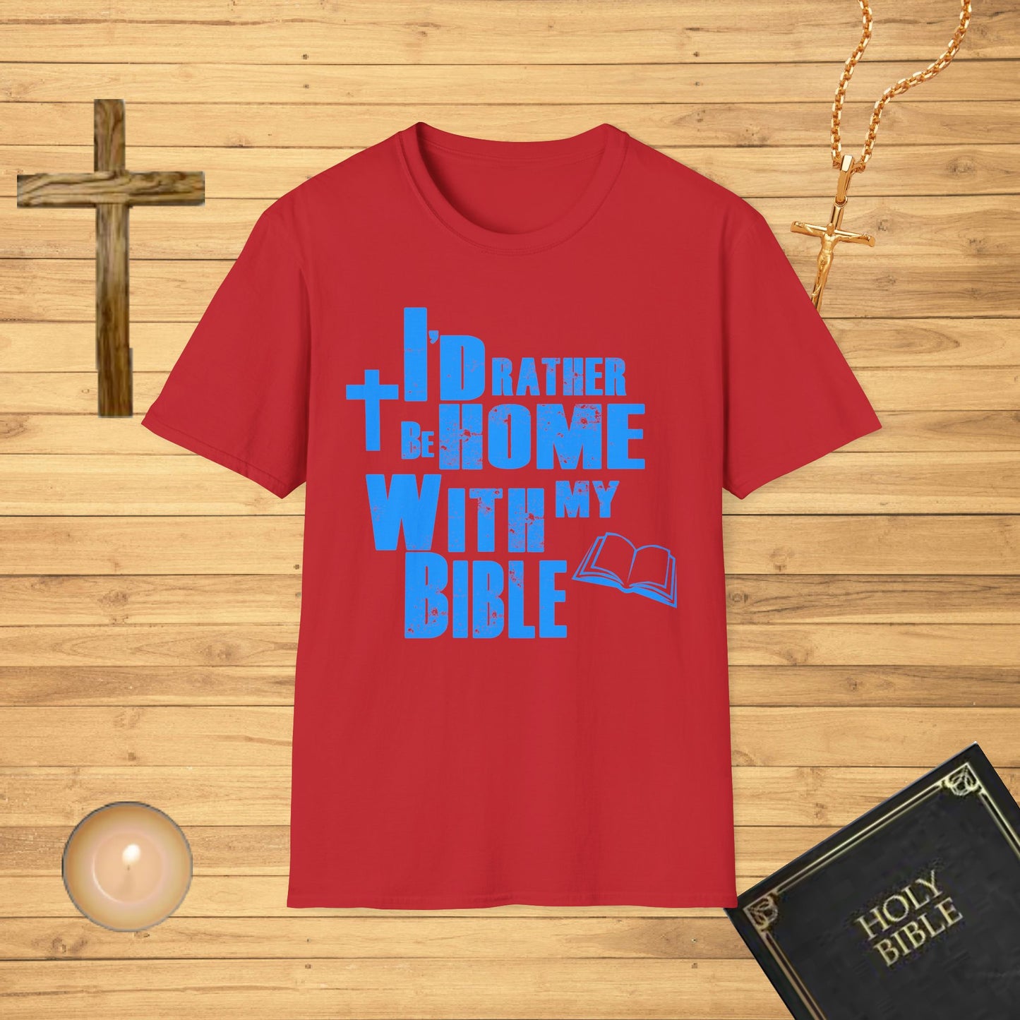 I'd rather be home with my bible T-Shirt