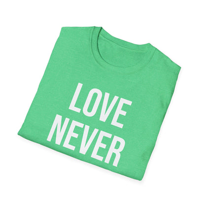 Love never fails T-Shirt
