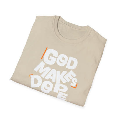 God makes dope stuff happen T-Shirt