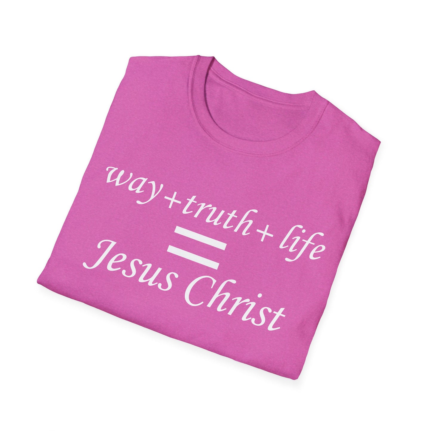 Way + Truth + Life = Christ