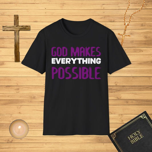 God makes everything possible T-Shirt