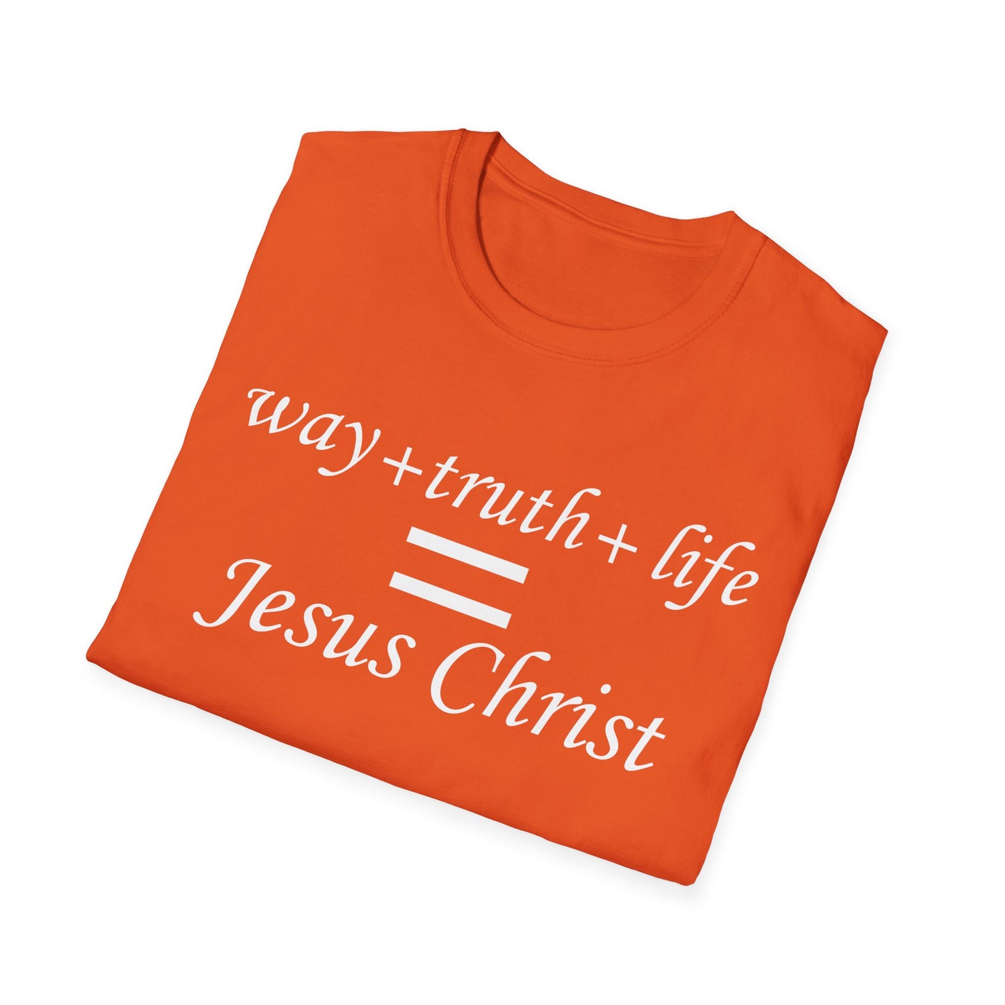 Way + Truth + Life = Christ