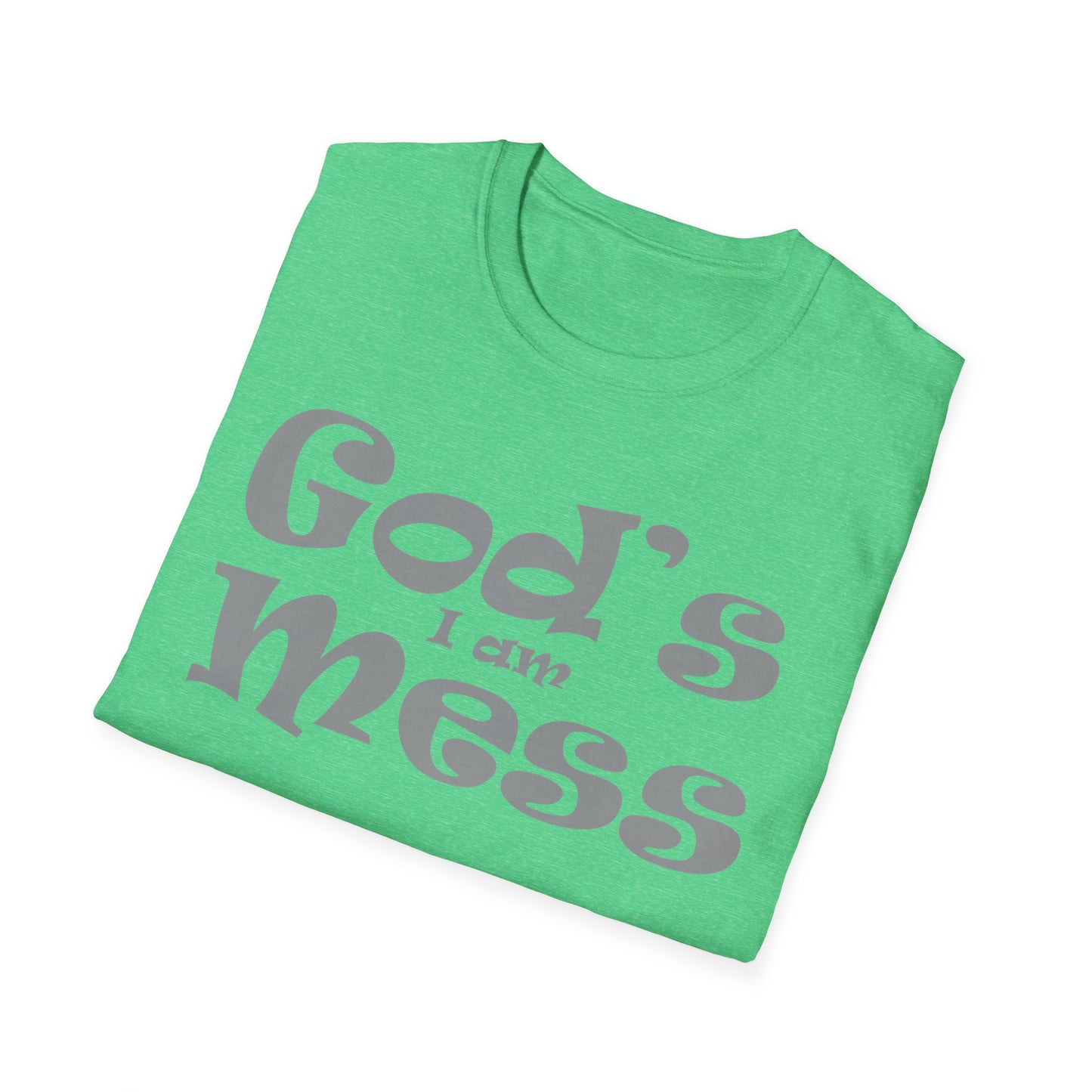 I am God's mess T-Shirt
