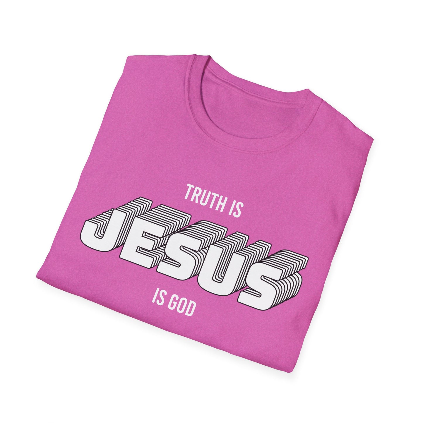 Truth is, Jesus, is God