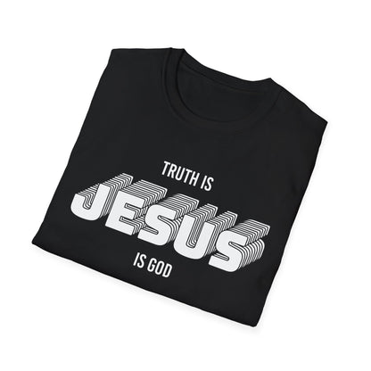 Truth is, Jesus, is God