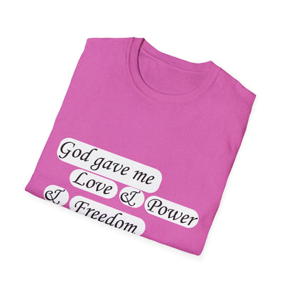 God gave me...