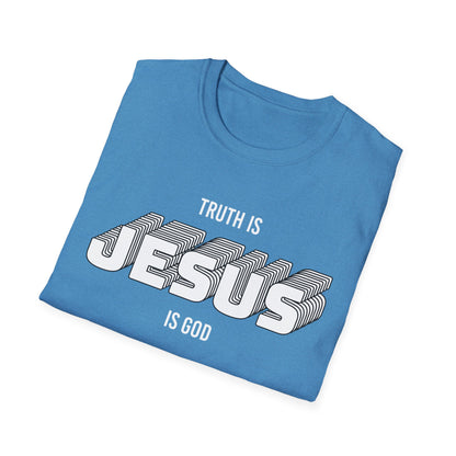 Truth is, Jesus, is God