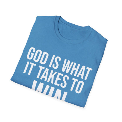 God is what it takes to win