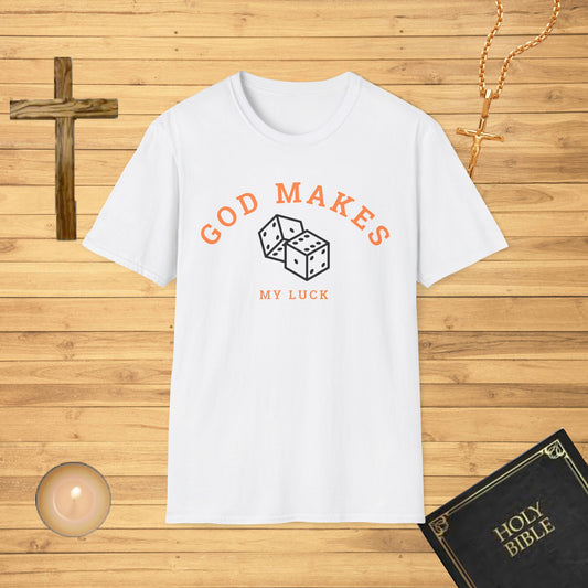 God Makes My Luck T-Shirt