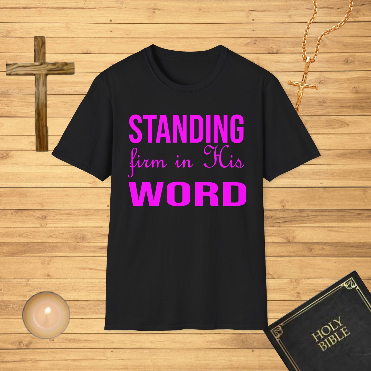 Standing firm in his word T-Shirt