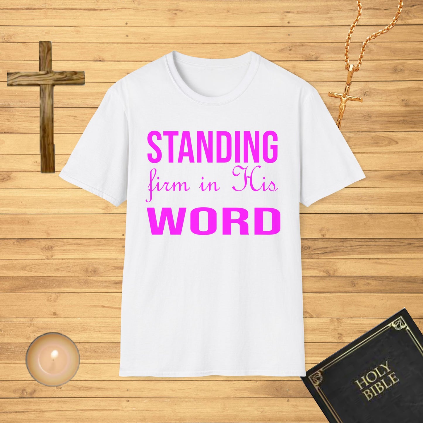 Standing firm in his word T-Shirt